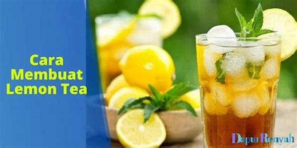 Cara Membuat Lemon Tea Ala Cafe Yang Menyegarkan