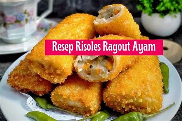 Tips Risoles Ayam Lembut Dan Gurih