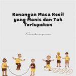 Kenangan Manis Masa Kecil