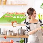 Tips Hemat Waktu Di Dapur
