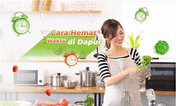 Tips Hemat Waktu Di Dapur