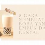 Tips Sukses Boba Kenyal Empuk