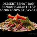 Dessert Tanpa Gula Untuk Pilihan Lebih Sehat