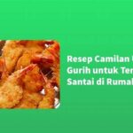 Resep Camilan Gurih Untuk Teman Santai