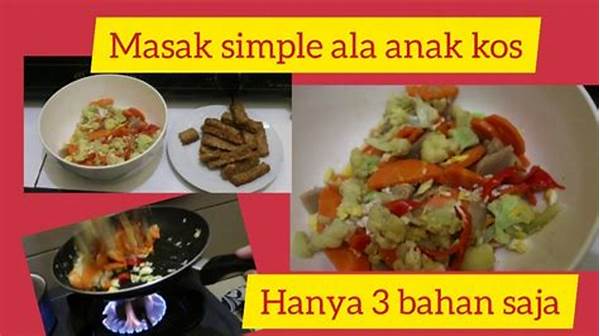 Resep Masakan 3 Bahan Khusus Anak Kos